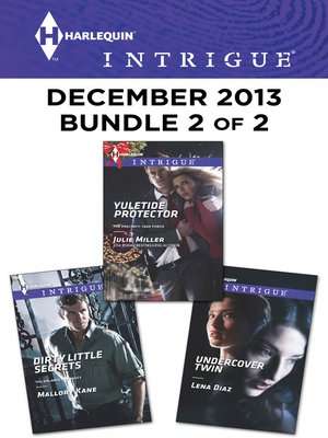 cover image of Harlequin Intrigue December 2013 - Bundle 2 of 2: Yuletide Protector\Dirty Little Secrets\Undercover Twin